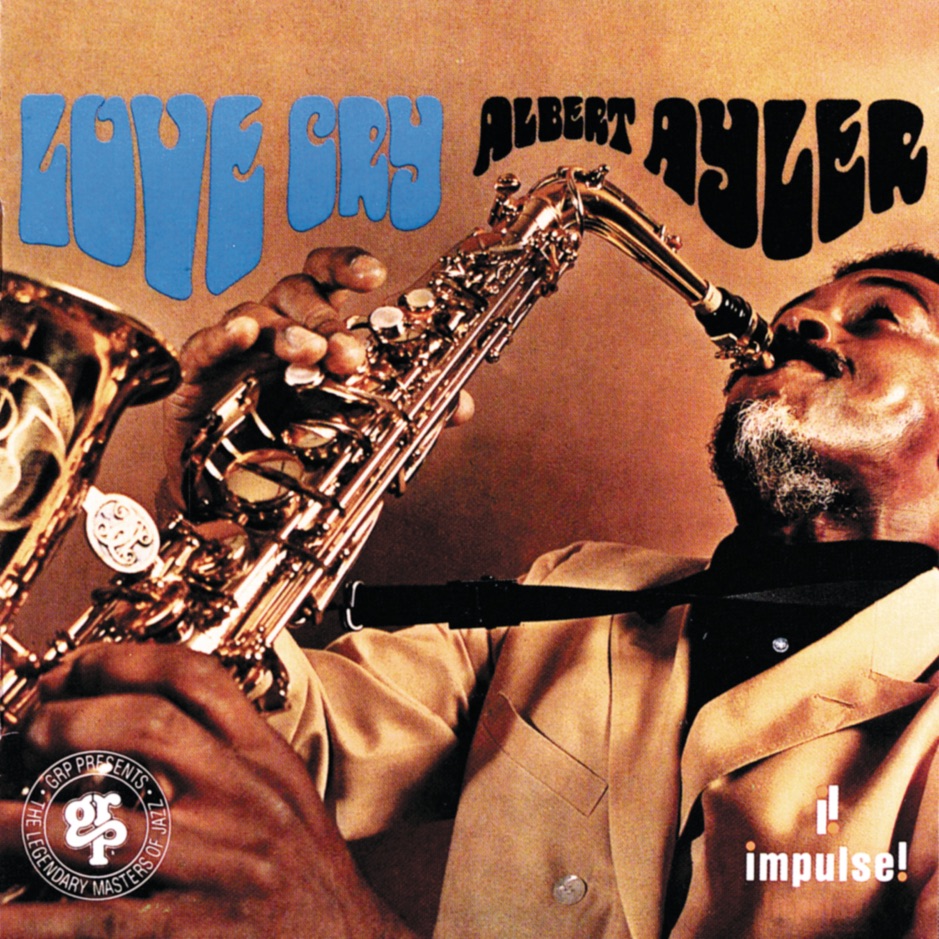 Albert Ayler - Love Cry